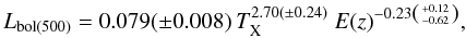 Mathematical equation: \begin{equation} L_{\rm bol(500)} = 0.079 (\pm 0.008)~ T_{\rm X}^{2.70 (\pm0.24)}~E(z)^{-0.23 \left({+0.12 \atop -0.62}\right)}, \end{equation}