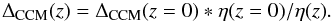 Mathematical equation: \begin{equation} \Delta_{\rm CCM}(z) = \Delta_{\rm CCM}(z=0) * {\eta(z=0)/\eta(z)}. \end{equation}