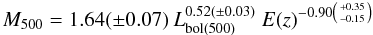 Mathematical equation: \begin{equation} M_{500} = 1.64 (\pm 0.07)~ L_{\rm bol(500)}^{0.52 (\pm 0.03)}~E(z)^{-0.90 \left({+0.35 \atop -0.15}\right)} \end{equation}
