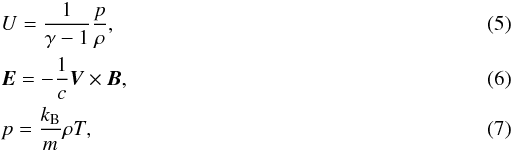 Mathematical equation: \begin{eqnarray} && U=\frac{1}{\gamma-1} \frac{p}{\rho}, \\ &&\vec{E} =-\frac{1}{c} \vec{V}\times\vec{B}, \\ && p=\frac{k_{\rm B}}{m}\rho T, \end{eqnarray}