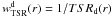 Mathematical equation: \hbox{$w_{\rm TSR}^{\rm d}(r)=1/TSR_{\rm d}(r)$}