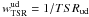 Mathematical equation: \hbox{$w_{\rm TSR}^{\rm ud}=1/TSR_{\rm ud}$}