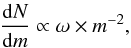 Mathematical equation: \begin{equation} \frac{\mathrm{d}N}{\mathrm{d}m} \propto \omega \times m^{-2}, \end{equation}