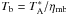 Mathematical equation: \hbox{$T_{\rm b}=T^*_{\rm A} / \eta_{\rm mb}$}