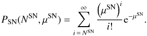 Mathematical equation: \appendix \setcounter{section}{1} \begin{equation} P_{\rm{SN}}(N^{\rm{SN}},\mu^{\rm{SN}}) = \sum_{i\,=\,N^{\rm{SN}}}^{\infty} \frac{\left(\mu^{\rm{SN}}\right)^{i}}{i!} {\rm e}^{-\mu^{\rm{SN}}}. \end{equation}