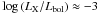 Mathematical equation: \hbox{$\log\left(L_{\rm X}/L_{\rm bol}\right) \approx -3$}