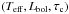 Mathematical equation: \hbox{$\left(T_{\rm eff}, L_{\rm bol}, \tau_{\rm c} \right)$}