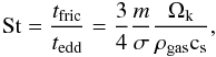 Mathematical equation: \begin{equation} \label{eq:stokes} {\rm St} = \frac{t_{\rm fric}}{t_{\rm edd}} = \frac{3}{4} \frac{m}{\sigma} \frac{\rm \Omega_k}{\rho_{\rm gas} \rm c_{\rm s}}, \end{equation}