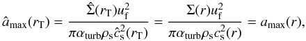 Mathematical equation: \begin{equation} \hat{a}_{\rm max}(r_{\rm T}) =\frac{\hat{\Sigma}(r_{\rm T})u_{\rm f}^2}{\pi\alpha_{\rm turb} \rho_{\rm s} \hat{c}_{\rm s}^2(r_{\rm T})} =\frac{\Sigma(r) u_{\rm f}^2}{\pi \alpha_{\rm turb} \rho_{\rm s} c_{\rm s}^2(r)} = a_{\rm max}(r), \end{equation}