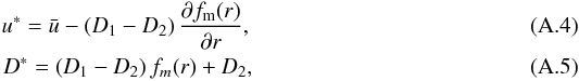 Mathematical equation: \appendix \setcounter{section}{1} \begin{eqnarray} u^* = \bar u - \left( D_1-D_2\right) \frac{\del f_{\rm m} (r)}{\del r},\\ D^* = \left( D_1-D_2\right) f_m(r) + D_2, \end{eqnarray}
