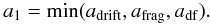 Mathematical equation: \appendix \setcounter{section}{2} \begin{equation} a_1 = \min(a_\mathrm{drift},a_\mathrm{frag},a_\mathrm{df}).\vspace*{-1.5mm} \end{equation}