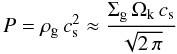 Mathematical equation: \appendix \setcounter{section}{2} \begin{equation} P = \rhogas \, \csound^2 \approx \frac{\Siggas \, \Ok \, \csound}{\sqrt{2\,\pi}} \end{equation}