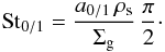 Mathematical equation: \appendix \setcounter{section}{2} \begin{equation} {\rm St}_{0/1} = \frac{a_{0/1} \, \rhos}{\Siggas} \, \frac{\pi}{2}\cdot \end{equation}