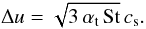 Mathematical equation: \begin{equation} \Delta u = \sqrt{3 \, \alphat \, {\rm St}} \, \csound. \label{eq:dv_turb} \end{equation}
