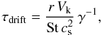 Mathematical equation: \begin{equation} \tau_\mathrm{drift} = \frac{r \, V_\mathrm{k}}{{\rm St}\, \csound^2} \, \gamma^{-1}, \label{eq:tau_drift} \end{equation}