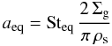 Mathematical equation: \begin{equation} a_\mathrm{eq} = {\rm St}_\mathrm{eq} \, \frac{2\,\Siggas}{\pi \, \rhos} \label{eq:a_eq} \end{equation}