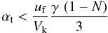 Mathematical equation: \begin{equation} \alphat < \frac{\uf}{V_\mathrm{k}} \frac{\gamma \, \left(1-N\right)}{3} \label{eq:condition_1} \end{equation}