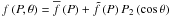 Mathematical equation: \hbox{$f\left(P,\theta\right) = \overline{f}\left(P\right) + \tilde{f}\left(P\right)P_2\left(\cos \theta\right)$}