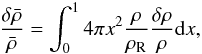 Mathematical equation: \begin{equation} \frac{\delta \bar{\rho}}{\bar{\rho}} = \int_0^1 4\pi x^2 \frac{\rho}{\rhoref}\frac{\delta \rho}{\rho} \d x, \label{eq:mean_density} \end{equation}