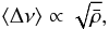 Mathematical equation: \begin{equation} \langle \Delta \nu \rangle \propto \sqrt{\bar{\rho}}, \label{eq:scaling} \end{equation}