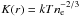 Mathematical equation: \hbox{$K(r)= kTn_{\rm e}^{-2/3}$}