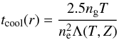 Mathematical equation: \begin{equation} t_{\rm cool}(r) = \frac{2.5n_{\rm g}T}{n_{\rm e}^{2} \Lambda(T,Z) } \end{equation}
