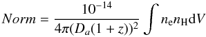 Mathematical equation: \begin{equation} Norm = {{10^{-14}}\over {4\pi (D_a (1+z))^{2}}} \int n_{\rm e} n_{\rm H} {\rm d}V \end{equation}