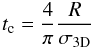 Mathematical equation: \begin{equation} t_\mathrm{c} = \frac{4}{\pi} \frac{R}{\sigma_{\rm 3D}} \end{equation}