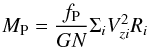 Mathematical equation: \begin{equation} {M_{\rm P}} = \frac{f_{\rm P}}{GN} {\Sigma_{i}V_{zi}^2} {R_{i}} \end{equation}