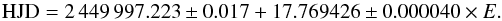 Mathematical equation: \begin{equation} \label{eq1} {\rm HJD} = 2\,449\,997.223\pm0.017 + 17.769426\pm0.000040\times E. \end{equation}