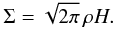 Mathematical equation: \begin{equation} \label{eq:sigma} \Sigma = \sqrt{2 \pi} \, \rho H . \end{equation}