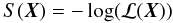 Mathematical equation: \begin{equation} S(\vec{X}) = -\log(\mathcal L(\vec{X})) \end{equation}