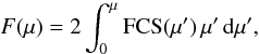 Mathematical equation: \begin{equation} F(\mu)=2\int_0^\mu {\rm FCS}(\mu')\,\mu'\,{\rm d}\mu', \label{auxiliary} \end{equation}