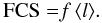 Mathematical equation: \begin{equation} {\rm FCS=}f\,\langle l\rangle. \label{model_fcs} \end{equation}