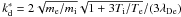 Mathematical equation: \hbox{$k^{*}_{\rm d}=2\sqrt{m_{\rm e}/m_{\rm i}}\sqrt{1+3T_{\rm i}/T_{\rm e}}/(3\lambda_{\rm De})$}