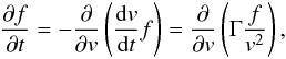 Mathematical equation: \begin{equation} \label{Eq:St_col} \frac{\partial f}{\partial t}= -\frac{\partial}{\partial {v}}\left(\frac{{\rm d}{v}}{{\rm d}t}f\right)=\frac{\partial}{\partial {v}}\left(\Gamma\frac{f}{{v}^2}\right), \end{equation}