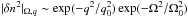 Mathematical equation: \hbox{$|\delta n^2|_{\Omega, q}\sim \exp(-q^2/q_0^2)\exp(-\Omega^2/\Omega_0^2)$}
