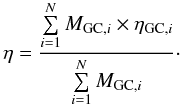 Mathematical equation: \begin{equation} \label{eq:eta} \eta=\frac{\sum\limits_{i=1}^{N} M_{{\rm GC},i}\times\eta_{{\rm GC},i}}{\sum\limits_{i=1}^{N}M_{{\rm GC},i}}\cdot \end{equation}