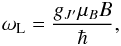 Mathematical equation: \begin{equation} \omega _{\rm L}=\frac{g_{J^{\prime }}\mu _{B}B}{\hbar }, \label{Larmor} \end{equation}