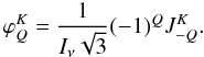 Mathematical equation: \begin{equation} \varphi _{Q}^{K}=\frac{1}{I_{\nu }\sqrt{3}}(-1)^{Q}J_{-Q}^{K} . \end{equation}