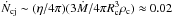 Mathematical equation: \hbox{$\dot{N}_{\rm cj}\sim (\eta/4\pi)(3\dot{M}/4\pi R_{\rm c}^3\rho_{\rm c})\approx 0.02$}