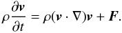 Mathematical equation: \begin{eqnarray} \rho \frac{\partial \vec{v}}{\partial t}=\rho(\vec{v}\cdot\nabla)\vec{v}+\vec{F}. \end{eqnarray}