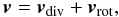 Mathematical equation: \begin{equation} \vec{v} = \vec{v}_{\rm div} + \vec{v}_{\rm rot}, \end{equation}