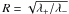 Mathematical equation: \hbox{$R=\sqrt{\lambda_+/\lambda_-}$}