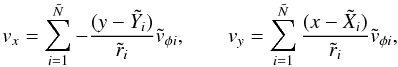 Mathematical equation: \begin{equation} v_x = \sum_{i=1}^{\tilde{N}} -\frac{(y-\tilde{Y_i})}{\tilde{r}_i}\tilde{v}_{\phi i},\qquad v_y = \sum_{i=1}^{\tilde{N}} \frac{(x-\tilde{X}_i)}{\tilde{r}_i}\tilde{v}_{\phi i}, \end{equation}