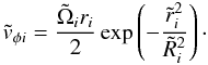 Mathematical equation: \begin{equation} \tilde{v}_{\phi i}=\frac{\tilde{\Omega}_ir_i}{2}\exp\left(-\frac{\tilde{r}_i^2}{\tilde{R}_i^2} \right)\cdot \end{equation}