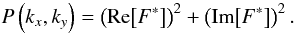 Mathematical equation: \begin{equation*} P\left(k_x, k_y\right) = \left({\rm Re} {\left[F^*\right]}\right)^2 + \left({\rm Im} {\left[F^*\right]}\right)^2. \end{equation*}