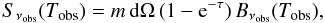 Mathematical equation: \begin{equation} S_{\nu_{{\rm obs}}}(T_{{\rm obs}})=m\,{\rm d}\Omega\,(1-{\rm e}^{-\tau})\,B_{\nu_{{\rm obs}}}(T_{{\rm obs}}), \end{equation}