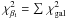 Mathematical equation: \hbox{$\chi^{2}_{{\rm \beta_{i}}}=\sum\,\chi^{2}_{{\rm gal}}$}