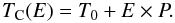 Mathematical equation: \begin{equation} T_{\mathrm{C}}(E) = T_{\mathrm{0}} + E\times P. \end{equation}